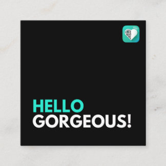 HELLO GORGEOUS SQUARE BUSINESS CARD