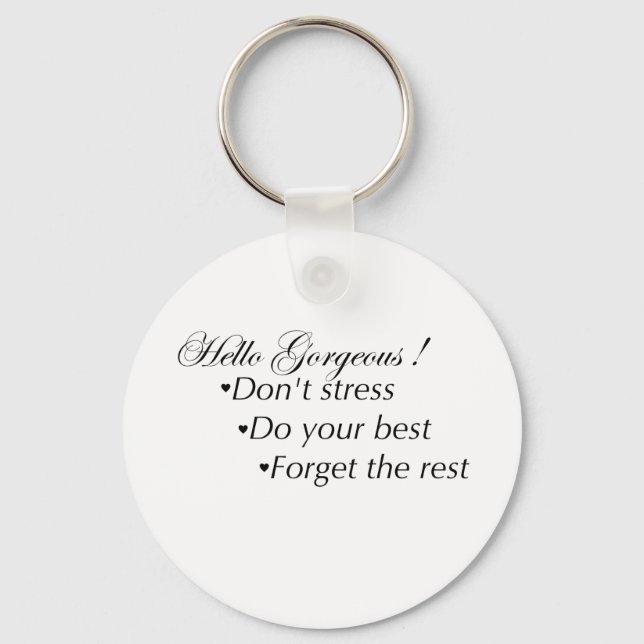 Hello Gorgeous Stay Positive Keychain (Front)