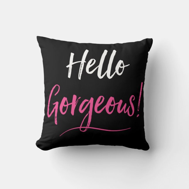 Hello Gorgeous! Throw Pillow (Front)