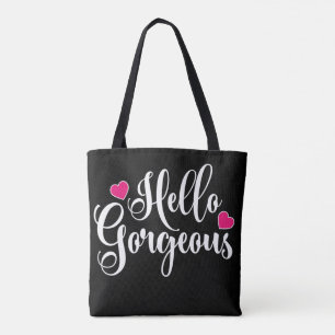 Hello Gorgeous  Tote Bag