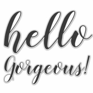 Hello Gorgeous! Typography Quotes and Sayings