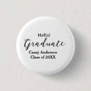 Hello graduate class of 20XX name congrats stylish 1 Inch Round Button