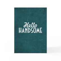 Hello Handsome