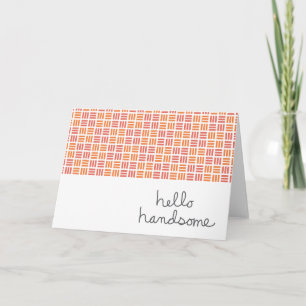 Hello Handsome Card