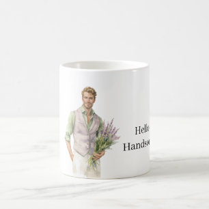 Hello Handsome Man Lavender Flowers Coffee Mug