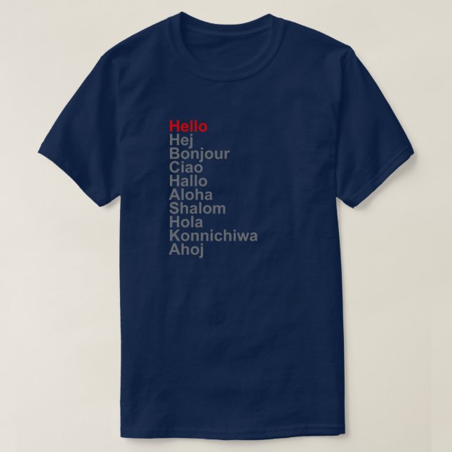 HELLO HEJ BONJOUR CIAO HALLO ALOHA SHALOM HOLA T-Shirt (Design Front)