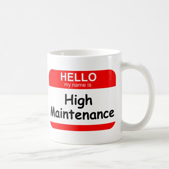 HELLO High Maintenance Coffee Mug (Right)