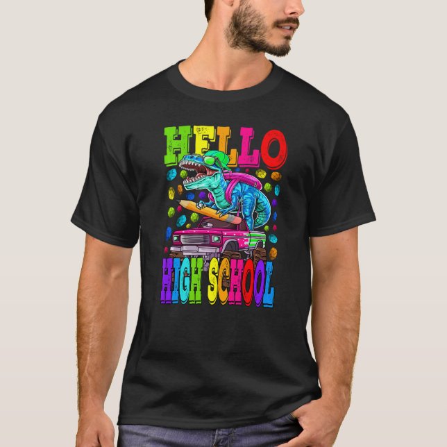 Hello High School Monster Truck Dinosaur Back To S T-Shirt (Front)