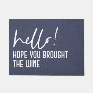 Hello! Hope you brought Wine Quote Doormat