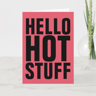 HELLO HOT STUFF GREETING CARDS