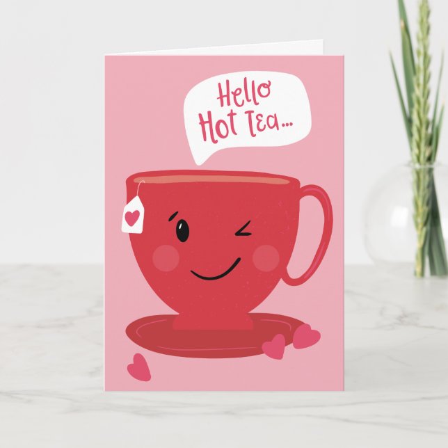 Hello Hot Tea Punny Valentine's Greeting Card (Front)
