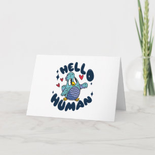 Hello human cute bird card