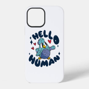 Hello human cute bird iPhone 12 case
