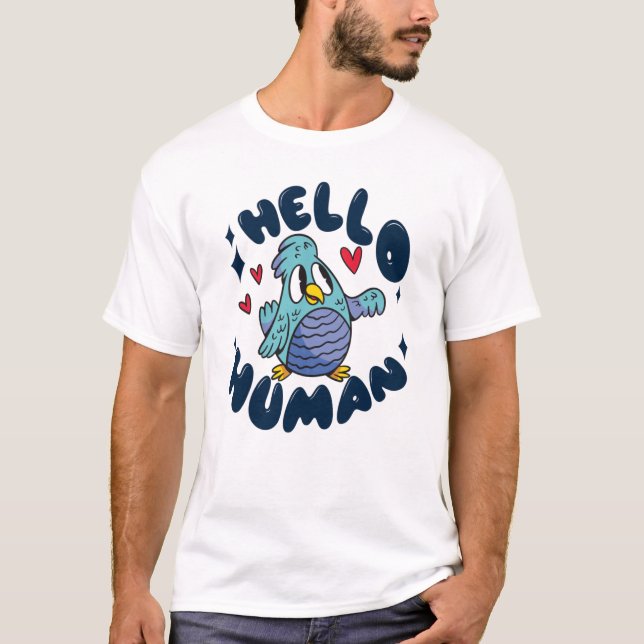Hello human cute bird T-Shirt (Front)