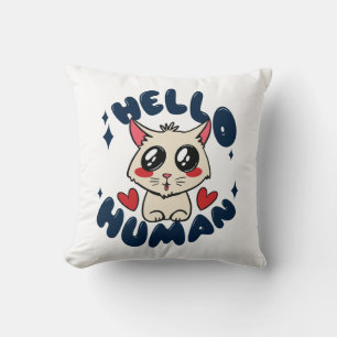 Hello human Cute Cat Throw Pillow