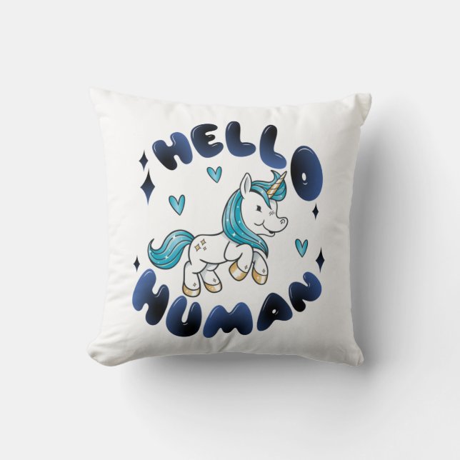 Hello human Lovely Unicorn Throw Pillow (Front)