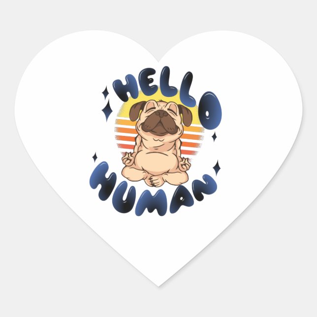 Hello human Meditating yoga dog Heart Sticker (Front)