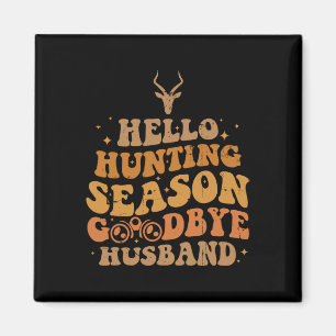 Hello Hunting Season Good Magnet