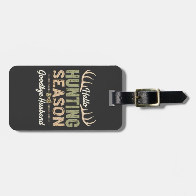 Hello Hunting Season, Goodbye Husband Couples Luggage Tag (Front Horizontal)