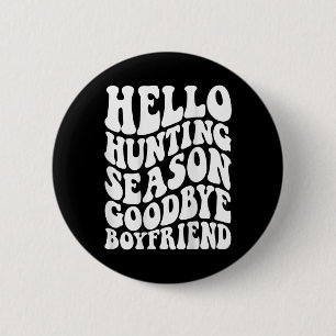 Hello Hunting Season Goodbye Husbynd 2 Inch Round Button