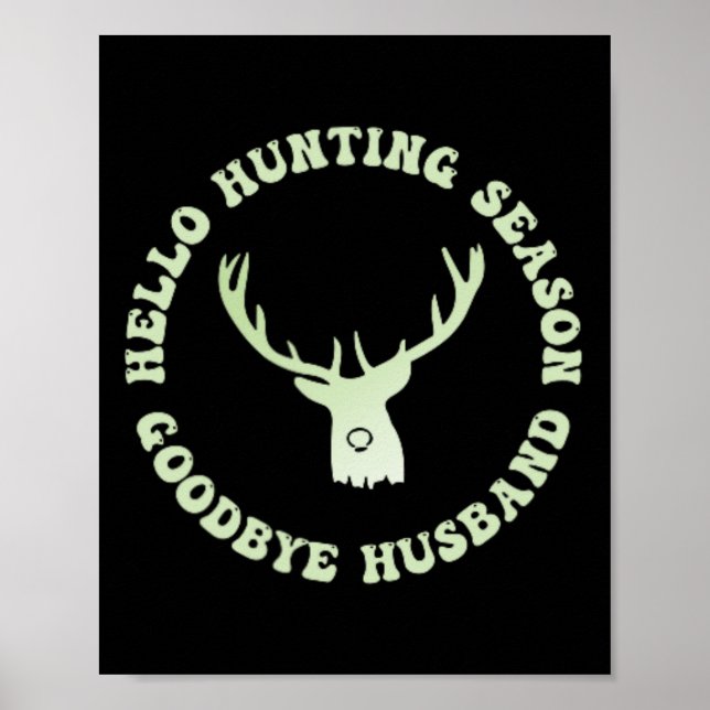 Hello Hunting Season Goodbye Husbynd 7  Poster (Front)