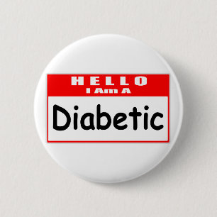 Hello, I Am A Diabetic ... Nametag 2 Inch Round Button