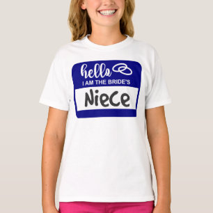 Hello I am the Bride's Niece Wedding Name Badge T-Shirt