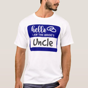 Hello I am the Bride's Uncle Wedding Name Badge T-Shirt