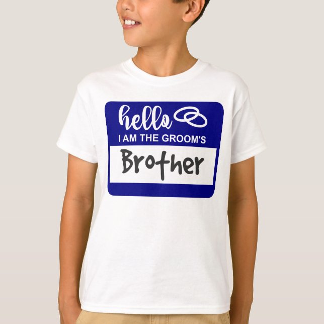 Hello I am the Groom's Brother Wedding Name Badge T-Shirt (Front)
