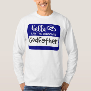 Hello I am the Groom's Godfather Name Badge T-Shirt