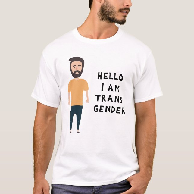 Hello I Am Transgender T-Shirt (Front)