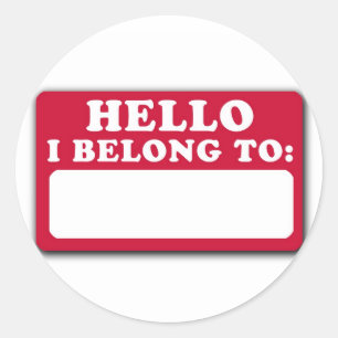 Hello, I belong to... Classic Round Sticker