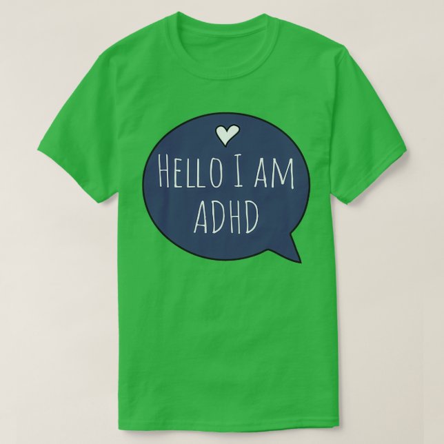 Hello I have ADHD T-Shirt (Design Front)