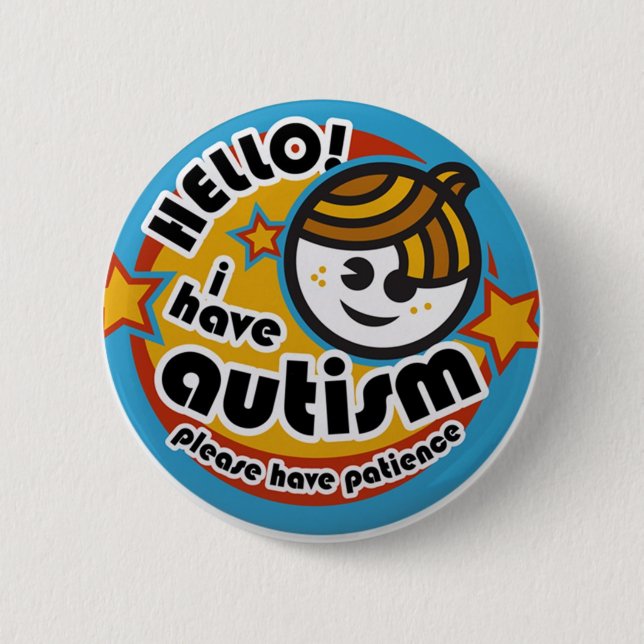 HELLO I HAVE AUTISM - AWARENESS 2 INCH ROUND BUTTON (Front)