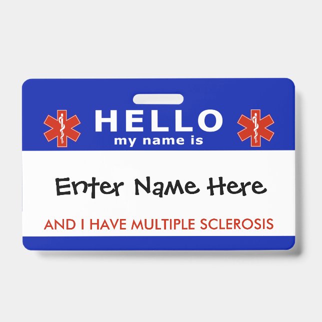 HELLO i have multiple sclerosis emergency info Badge (Front)