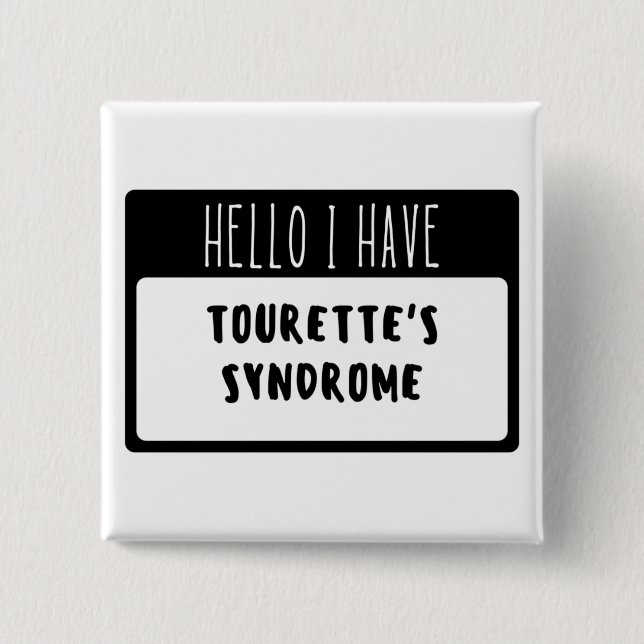 Hello I Have Tourette's Syndrome 2 Inch Square Button (Front)