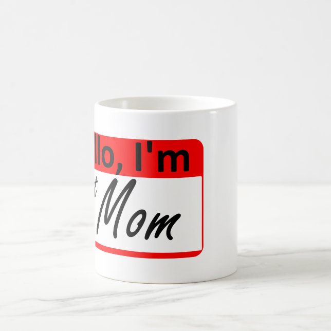 Hello, I'm: a hot Mom Coffee Mug (Center)