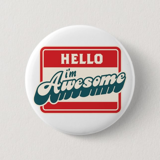 Hello I'm awesome 2 Inch Round Button (Front)