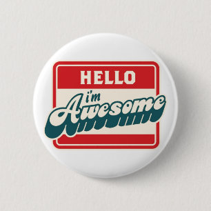 Hello I'm awesome 2 Inch Round Button