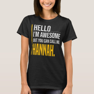 Hello I'm Awesome But Call Me Hannah Yellow Funny  T-Shirt