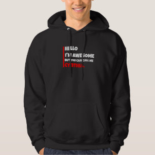 Hello I'm Awesome But You Can Call Me Cynthia Sar Hoodie