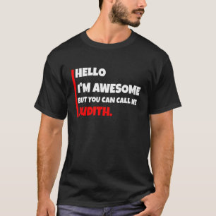 Hello I'm Awesome But You Can Call Me Judith Sar T-Shirt