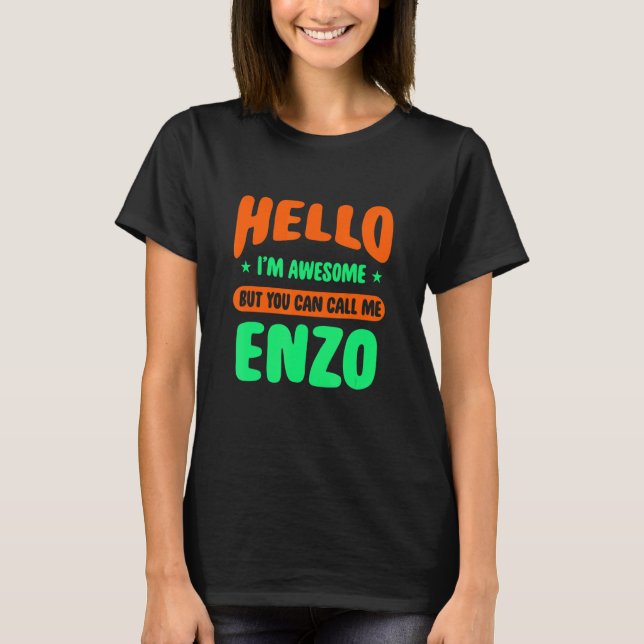 Hello I'm Awesome Call Me Enzo Name Personalized N T-Shirt (Front)