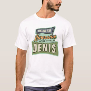 Hello I'm Awesome Denis Funny Name Denis T-Shirt