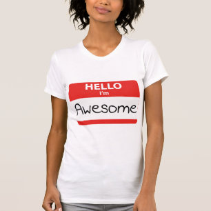 Hello I'm Awesome T-Shirt
