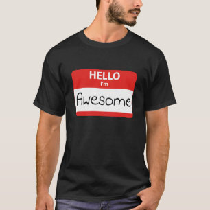 Hello I'm Awesome T-Shirt