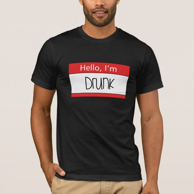 Hello, I'm drunk T-Shirt (Front)
