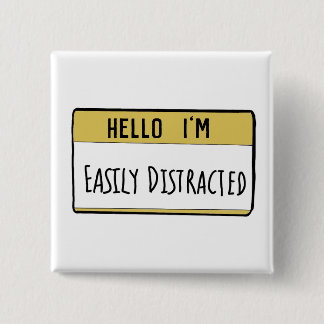 Hello I'm easily distracted funny badge 2 Inch Square Button