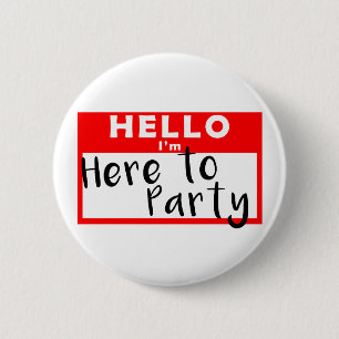 Hello, I'm Here to Party 2 Inch Round Button