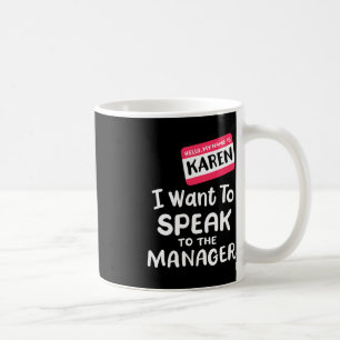 Hello I'm Karen I Want To Speak to Manager Funny H Coffee Mug